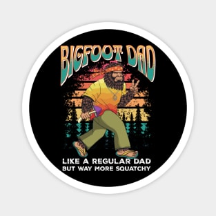 Bigfoot Dad Like a Regular Dad but Way More Squatchy Magnet